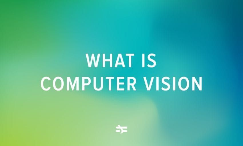 What is computer vision, and how it works
