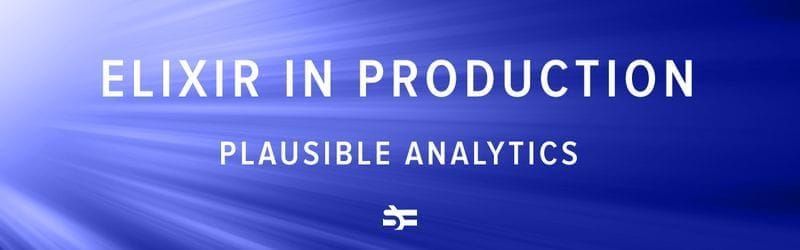 elixir in production: plausible analytics
