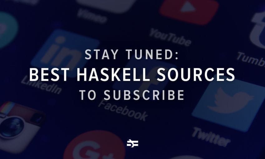 Stay Tuned: Best Haskell Sources to Subscribe